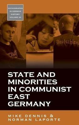 State and Minorities in Communist East Germany - Mike Dennis,Norman LaPorte - cover