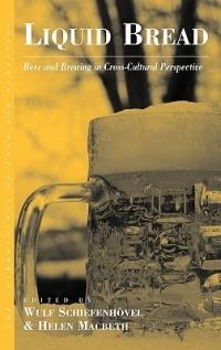 Liquid Bread: Beer and Brewing in Cross-Cultural Perspective - cover
