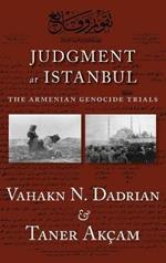 Judgment At Istanbul: The Armenian Genocide Trials