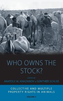 Who Owns the Stock?: Collective and Multiple Property Rights in Animals - cover