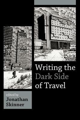 Writing the Dark Side of Travel - cover