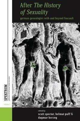 After The History of Sexuality: German Genealogies with and Beyond Foucault - cover