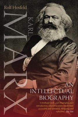 Karl Marx: An Intellectual Biography - Rolf Hosfeld - cover