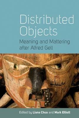 Distributed Objects: Meaning and Mattering after Alfred Gell - cover