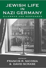 Jewish Life in Nazi Germany: Dilemmas and Responses