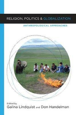Religion, Politics, and Globalization: Anthropological Approaches - cover