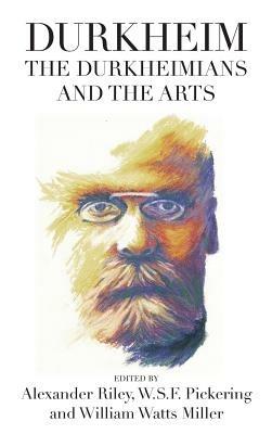 Durkheim, the Durkheimians, and the Arts - cover