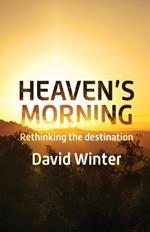 Heaven's Morning: Rethinking the destination