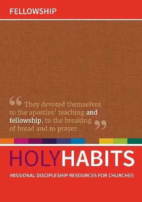 Holy Habits: Fellowship: Missional discipleship resources for churches - cover
