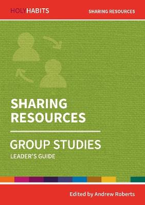 Holy Habits Group Studies: Sharing Resources: Leader's Guide - cover