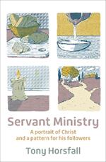 Servant Ministry: A portrait of Christ and a pattern for his followers