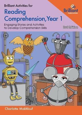 Brilliant Activities for Reading Comprehension, Year 1 (3rd Ed): EngagingTexts and Activities to Develop Comprehension Skills - Charlotte Makhlouf - cover