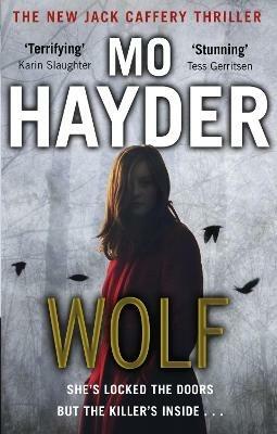Wolf: (Jack Caffery Book 7): the enthralling, twisty and spine-tingling thriller from bestselling author Mo Hayder - Mo Hayder - cover