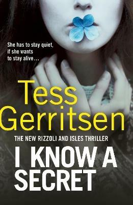 I Know a Secret: (Rizzoli & Isles 12) - Tess Gerritsen - cover