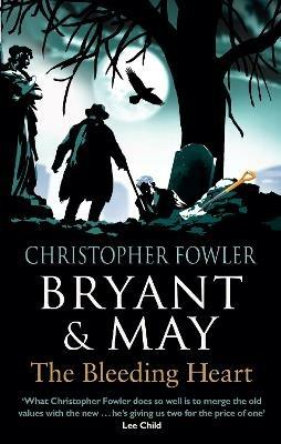 Bryant & May - The Bleeding Heart: (Bryant & May Book 11) - Christopher Fowler - cover