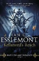 Kellanved's Reach: (Path to Ascendancy Book 3): full of adventure and magic, this is the spellbinding final chapter in Ian C. Esslemont's awesome epic fantasy sequence
