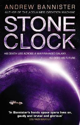 Stone Clock: (The Spin Trilogy 3) - Andrew Bannister - cover