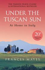 Under The Tuscan Sun: Anniversary Edition