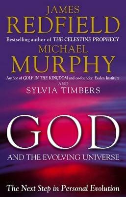 God And The Evolving Universe - James Redfield,Michael Murphy,Sylvia Timbers - cover