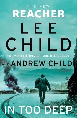 In Too Deep: (Jack Reacher 29) - Lee Child,Andrew Child - cover
