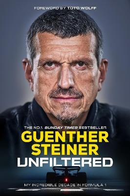 Unfiltered: My Incredible Decade in Formula 1 - Guenther Steiner - cover