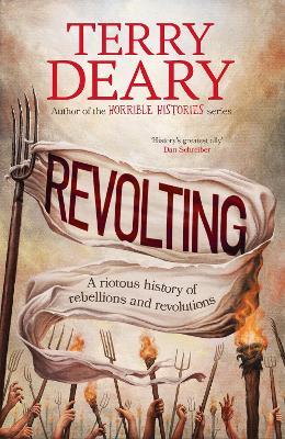 Revolting: A riotous history of rebellions and revolutions - Terry Deary - cover
