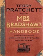 Mrs Bradshaw's Handbook: the essential travel guide for anyone wanting to discover the sights and sounds of Sir Terry Pratchett’s amazing Discworld