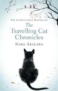 Libro in inglese The Travelling Cat Chronicles: The life-affirming one million copy bestseller Hiro Arikawa