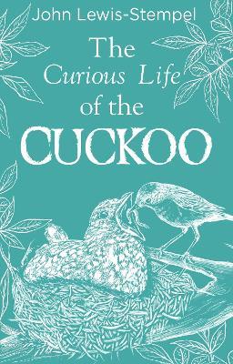 The Curious Life of the Cuckoo - John Lewis-Stempel - cover