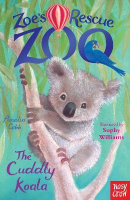 Zoe's Rescue Zoo: The Cuddly Koala - Amelia Cobb - cover