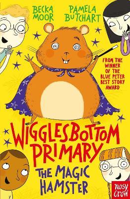 Wigglesbottom Primary: The Magic Hamster - Pamela Butchart - cover