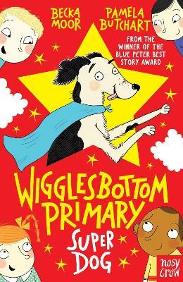 Wigglesbottom Primary: Super Dog! - Pamela Butchart - cover