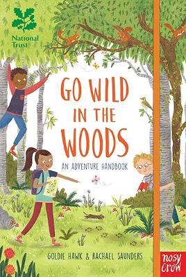 National Trust: Go Wild in the Woods: Woodlands Book of the Year Award 2018 - Goldie Hawk - cover