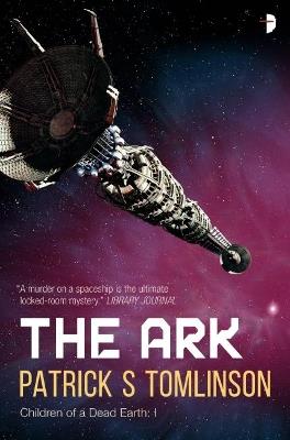 The Ark: The first book in the Children of a Dead Earth series - Patrick S Tomlinson - cover