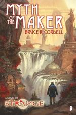 The Strange: Myth of the Maker: A NOVEL OF THE STRANGE