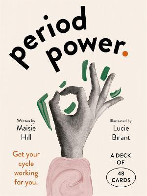 Period Power Cards: Get your cycle working for you: a deck of 48 cards - Maisie Hill - cover