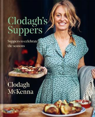 Clodagh's Suppers: Suppers to celebrate the seasons - Clodagh McKenna - cover