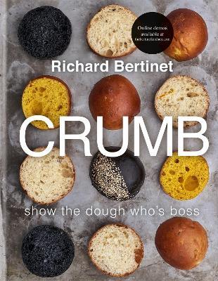 Crumb: Show the dough who's boss - Richard Bertinet - cover