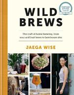 Wild Brews: Brewing wild beers at home, from beginner to expert
