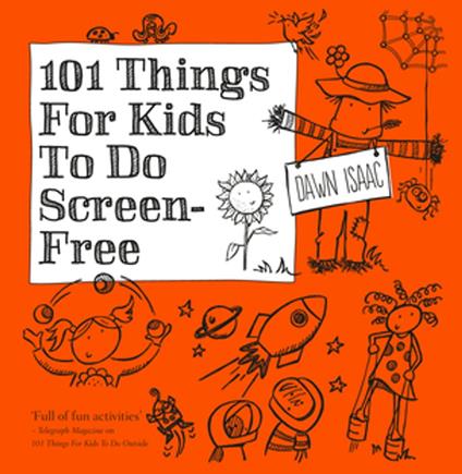 101 Things for Kids to do Screen-Free - Dawn Isaac - ebook
