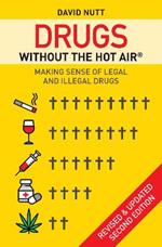 Drugs without the hot air: Making sense of legal and illegal drugs