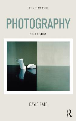 Photography: The Key Concepts - David Bate - cover