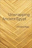 Unwrapping Ancient Egypt - Christina Riggs - cover