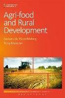 Agri-Food and Rural Development: Sustainable Place-Making - Terry Marsden - cover