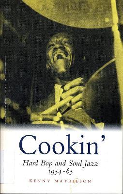Cookin': Hard Bop and Soul Jazz 1954-65 - Kenny Mathieson - cover