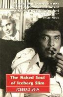 The Naked Soul of Iceberg Slim - Iceberg Slim - cover
