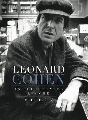 Leonard Cohen: An Illustrated Record - Mike Evans - cover