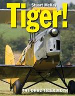 Tiger!: The De Havilland DH.82 Tiger Moth