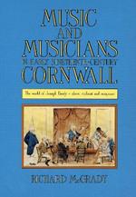 Music and Musicians in Early Nineteenth-Century Cornwall: The World of Joseph Emidy - Slave, Violinist and Composer