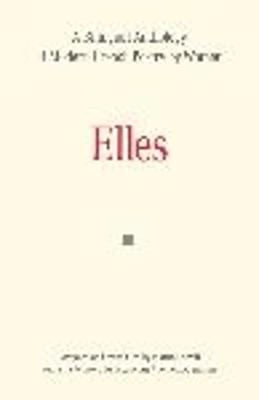 Elles: A Bilingual Anthology of Modern French Poetry by Women - cover